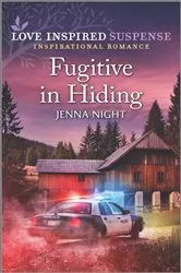 Book cover of Fugitive in Hiding by Jenna Night