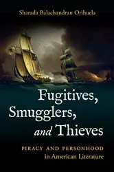 Book cover of Fugitives, Smugglers, and Thieves by Sharada Balachandran Orihuela