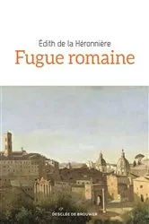 Book cover of Fugue romaine by Edith de la Héronnière
