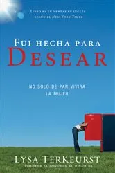 Book cover of Fui hecha para desear by Lysa TerKeurst