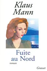 Book cover of Fuite au Nord by Klaus Mann