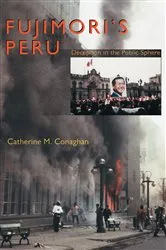Book cover of Fujimori's Peru by Catherine M. Conaghan
