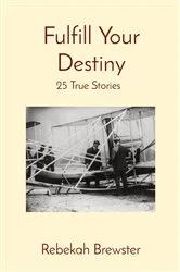Book cover of Fulfill Your Destiny by Rebekah Brewster