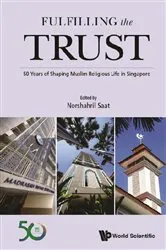 Book cover of Fulfilling The Trust: 50 Years Of Shaping Muslim Religious Life In Singapore by Norshahril Saat