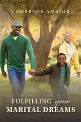 Book cover of Fulfilling Your Marital Dreams by Lawrence Amajor
