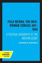 Book cover of Fulk Nerra, the Neo-Roman Consul 987-1040 by Bernard S. Bachrach
