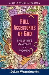 Book cover of Full Accessories of God by DeLyn Wagenknecht