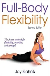 Book cover of Full-Body Flexibility (2nd ed.) by Jay Blahnik