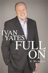 Book cover of Full On by Ivan Yates