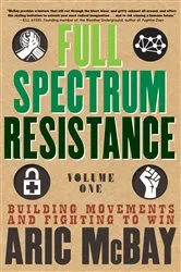 Book cover of Full Spectrum Resistance, Volume One by Aric McBay