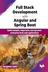 Book cover of Full Stack Development with Angular and Spring Boot by Sangeeta Joshi