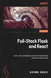 Book cover of Full-Stack Flask and React by Olatunde Adedeji