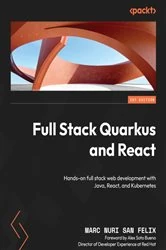 Book cover of Full Stack Quarkus and React by Marc Nuri San Felix