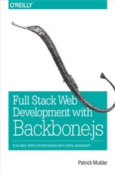 Book cover of Full Stack Web Development with Backbone.js by Patrick Mulder