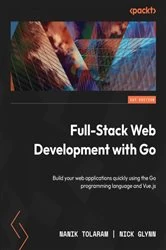 Book cover of Full-Stack Web Development with Go by Nanik Tolaram