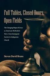 Book cover of Full Tables, Closed Doors, Open Fields by Steven David Bruns