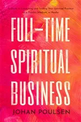 Book cover of Full-Time Spiritual Business by Johan Poulsen