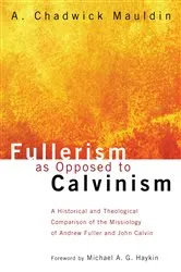 Book cover of Fullerism as Opposed to Calvinism by A. Chadwick Mauldin