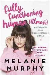 Book cover of Fully Functioning Human (Almost) by Melanie Murphy
