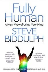 Book cover of Fully Human by Steve Biddulph
