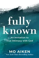 Book cover of Fully Known by Mo Aiken