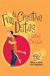 Book cover of Fun & Creative Dates for Dating Couples by Howard Books