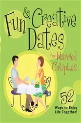 Book cover of Fun & Creative Dates for Married Couples by Howard Books