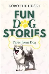Book cover of Fun Dog Stories by Kobo Husky