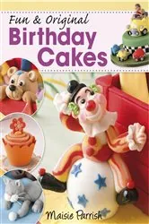 Book cover of Fun & Original Birthday Cakes by Maisie Parish