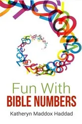 Book cover of Fun With Bible Numbers by Katheryn Maddox Haddad