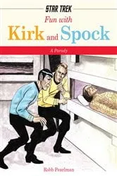 Book cover of Fun with Kirk and Spock by Robb Pearlman