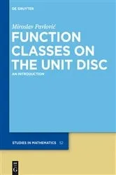 Book cover of Function Classes on the Unit Disc by Miroslav Pavlović