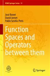 Book cover of Function Spaces and Operators between them by José Bonet