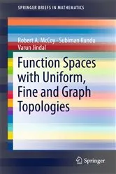 Book cover of Function Spaces with Uniform, Fine and Graph Topologies by Robert A. McCoy