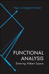Book cover of Functional Analysis: Entering Hilbert Space by Vagn Lundsgaard Hansen