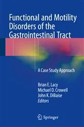 Book cover of Functional and Motility Disorders of the Gastrointestinal Tract by Brian E. Lacy