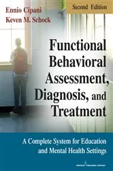 Book cover of Functional Behavioral Assessment, Diagnosis, and Treatment, Second Edition (2nd ed.) by Ennio Cipani