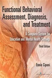 Book cover of Functional Behavioral Assessment, Diagnosis, and Treatment, Third Edition (3rd ed.) by Ennio Cipani
