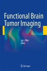 Book cover of Functional Brain Tumor Imaging by Jay J. Pillai