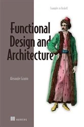 Book cover of Functional Design and Architecture by Alexander Granin