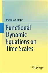 Book cover of Functional Dynamic Equations on Time Scales by Svetlin G. Georgiev