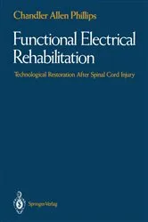 Book cover of Functional Electrical Rehabilitation by Chandler A. Phillips