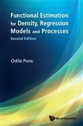 Book cover of Functional Estimation For Density, Regression Models And Processes (Second Edition) by Odile Pons