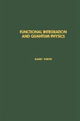 Book cover of Functional Integration and Quantum Physics by Barry Simon MD