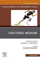 Book cover of Functional Medicine, An Issue of Physical Medicine and Rehabilitation Clinics of North America, E-Book by Bradley MD, MS, Elizabeth P.