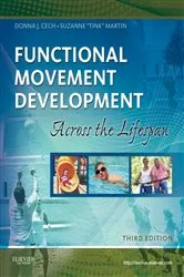 Book cover of Functional Movement Development Across the Life Span (3rd ed.) by Cech PT, DHS, Donna Joy