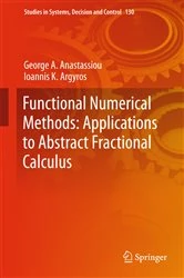 Book cover of Functional Numerical Methods: Applications to Abstract Fractional Calculus by George A. Anastassiou
