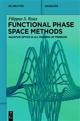 Book cover of Functional Phase Space Methods by Filippus S. Roux