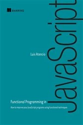 Book cover of Functional Programming in JavaScript by Luis Atencio