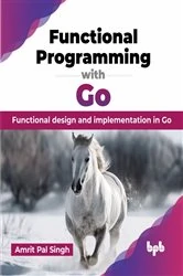 Book cover of Functional Programming with Go by Amrit Pal Singh